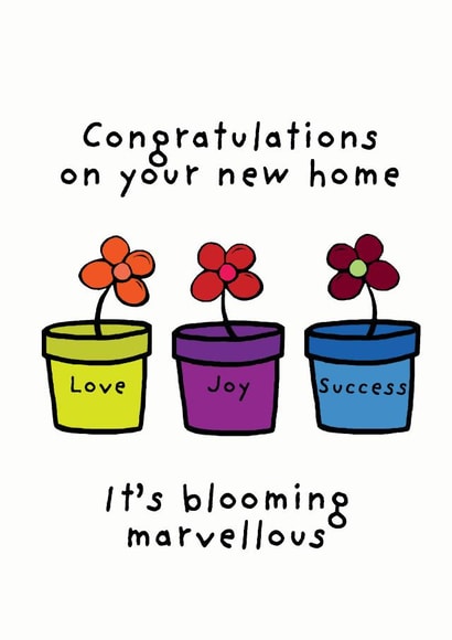 Cute Flower Blooming New Home Card - Flower Pots - Congratulations On Your New Home It's Blooming Marvellous created by Dog Came To Stay