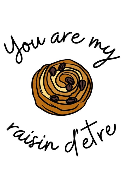 Raisin d'etre funny valentines or anniversary card created by Georgina Vallat