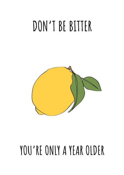 Don't Be Bitter Birthday Card created by St.Mango
