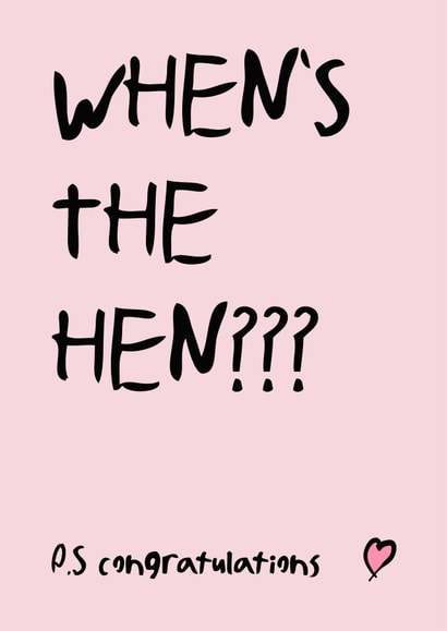 When's the Hen? - Engagement Congratulations Card created by Rishi