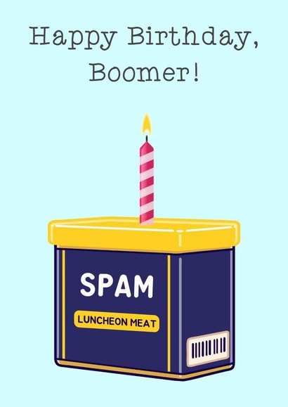 Spam Boomer Birthday Card created by CallysGifts