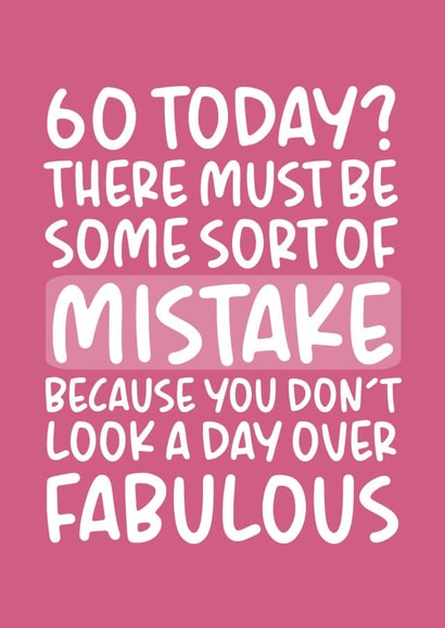 'Don't Look a Day Over Fabulous' Cheeky 60th Birthday Card For Her created by Brogan Thomas