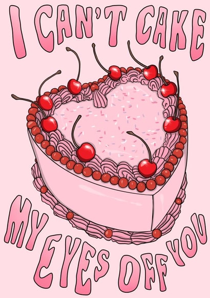 I Can't Cake My Eyes Of You created by Elena Smith