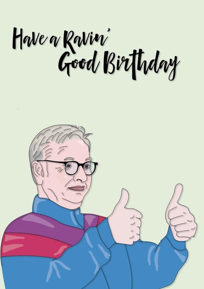 Michael Gove's Ravin' good birthday created by Follow the LOUD