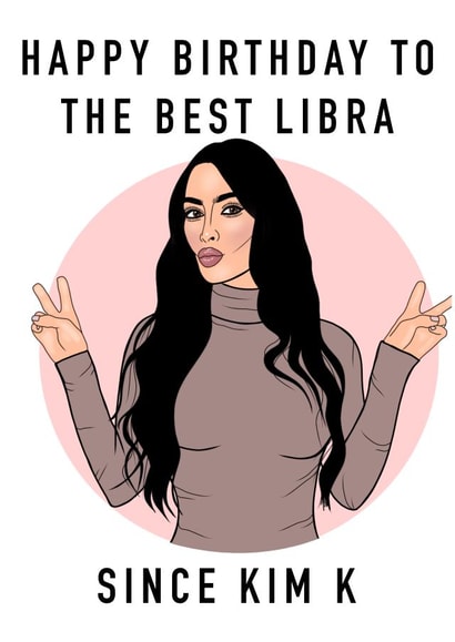 Kim Kardashian Libra birthday card created by Ain't It Fun