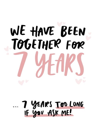 7 Years Too Long Funny Seventh Anniversary Card for Partner created by Studio Yelle