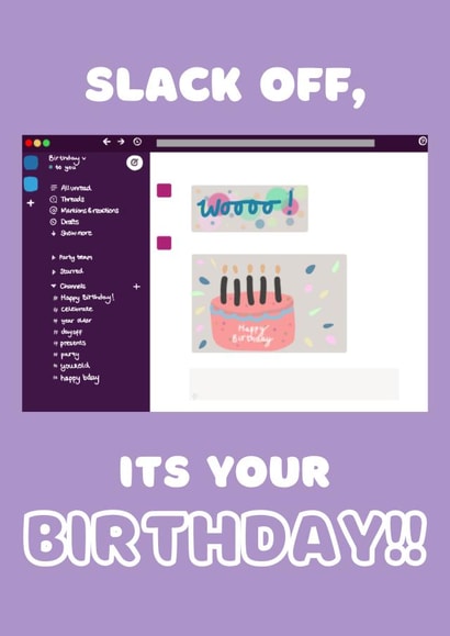 Slack off, Happy birthday card created by charley creative