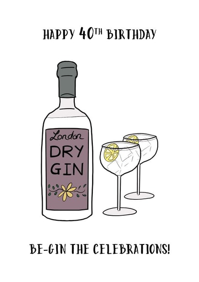 Gin 40th Birthday Card - Be-GIN the celebrations created by Lou Longworth