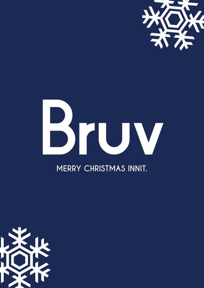 Bruv - Slang - Brother - Bruv Merry Christmas Innit - Snowflakes - Christmas Card created by Streetgreets