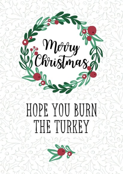 Sarcastic Burn Your Turkey Christmas Card created by Pretty Cheeky