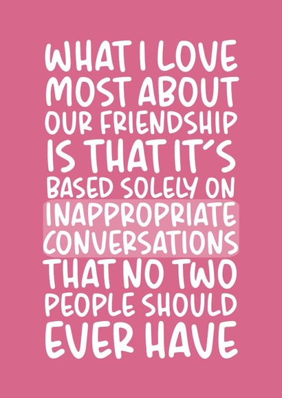 Inappropriate Conversations Funny Birthday Card For Best Friend created by Brogan Thomas