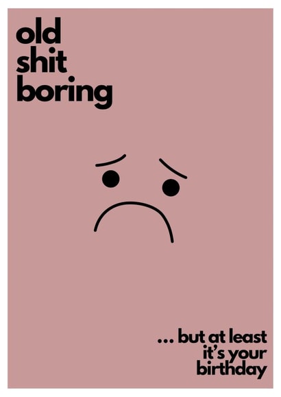 Old and Boring Birthday Card created by Blksq. Design