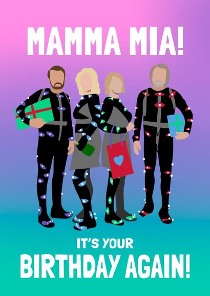 Mamma Mia!  It’s your birthday again! created by Running with Scissors