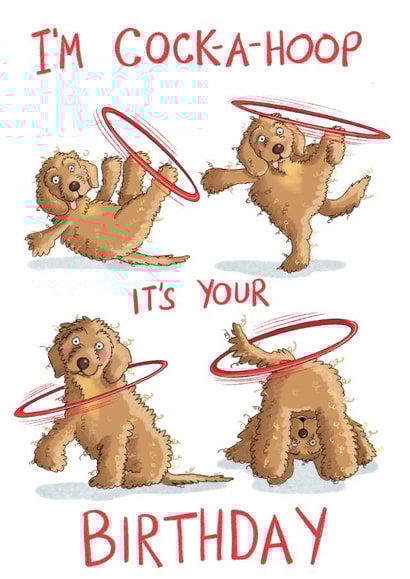I’m cock-a-hoop it’s your birthday created by Leah Rowe