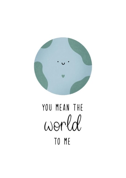 You Mean The World To Me Card created by Kalm Lettering