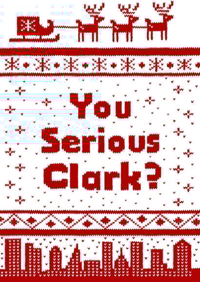 National Lampoons Christmas Card You serious Clark? created by Silky Rose Design
