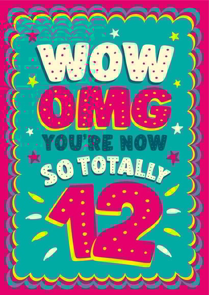 ‘So totally 12’ girl’s 12th age birthday card created by The Typecast Gallery
