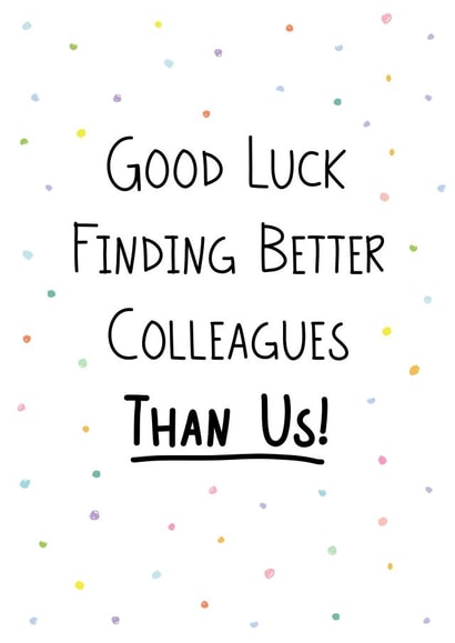 Good luck finding better collegues than us! created by Geordies Love Gin