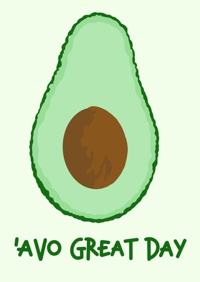 'Avo Great Day created by Shannon Jones