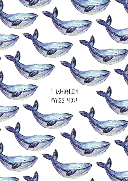 I WHALEY MISS YOU greetings card created by Jemma Leigh Conway
