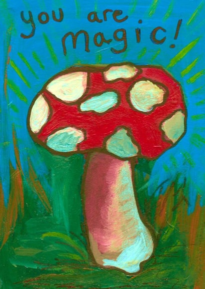 Magic Mushroom card, You are Magic! Blank for your message created by Plant Based Paintings