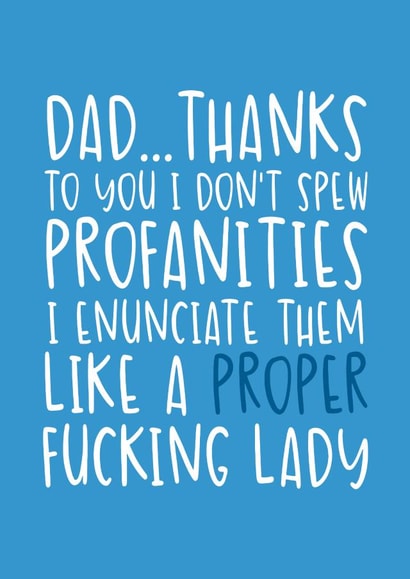 'I Don't Spew Profanities' Cheeky Birthday/ Father's Day Card for Dad created by Brogan Thomas