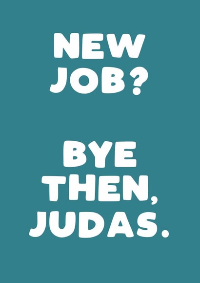 New Job Judas Card created by Giddy Kipper
