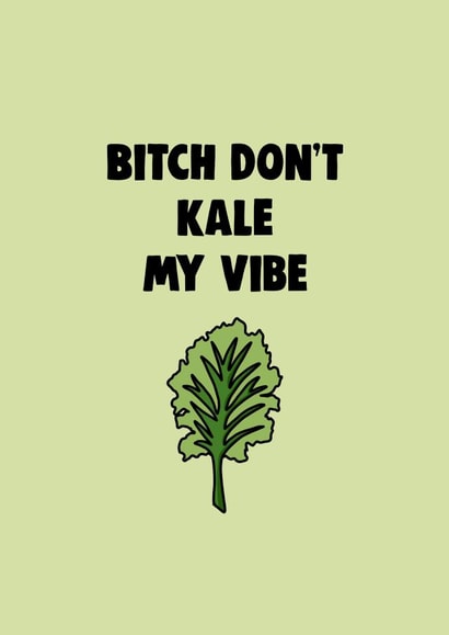 Don’t kale my vibe created by wild wisteria designs