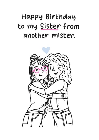 Happy Birthday to my Sister from another Mister created by Blue Kiwi Design