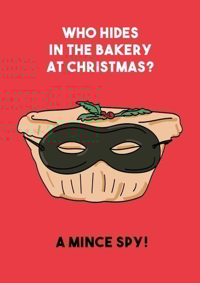 Funny - Pun - Mince Spy - Mince Pie - Mask - Who Hides In The Bakery At Christmas - Christmas Card created by Wild Hearts Print Club