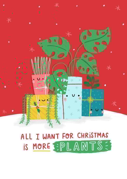 All I want for Christmas is more plants! created by Jess Moorhouse
