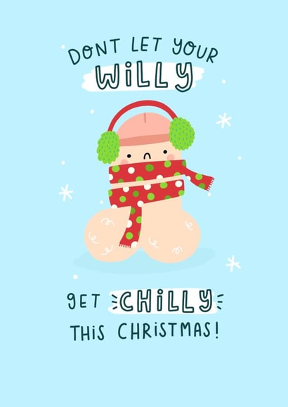 Don't Let your willy get chilly! created by Jess Moorhouse