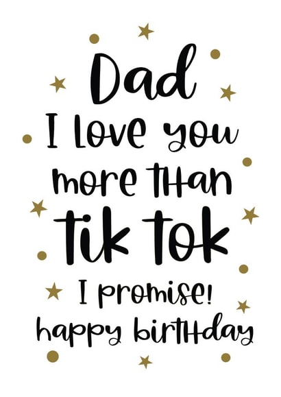 Dad I love you more than Tik Tok Birthday card created by Word Up Creative