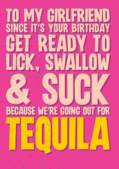 Funny & Naughty Tequila and Sex based birthday card for Girlfriend created by Blind Faith