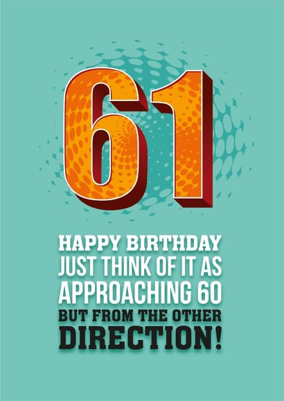 Funny, age 61 Birthday card. created by Pendrea Noye