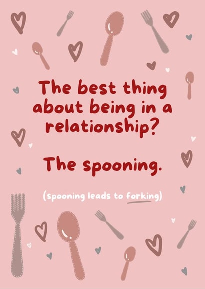Cheeky Anniversary Card / Valentines Day Card - Spooning - Forking - The Best Thing About Being In A Relationship created by charley creative