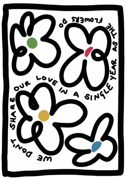 We don't share our love in a single year as the flowers do created by The Dot and the Line