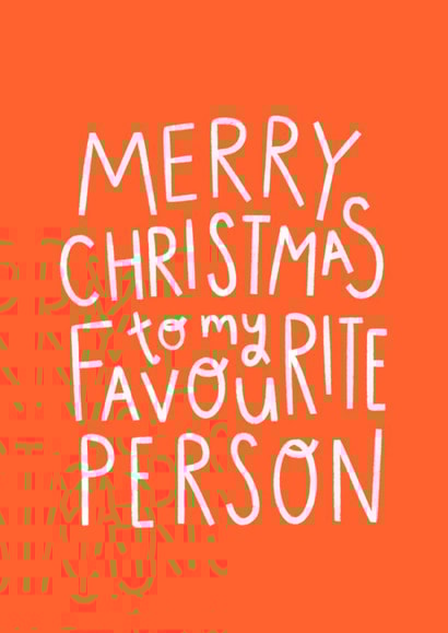 Merry Christmas to my Favourite Person created by Charley Muttitt