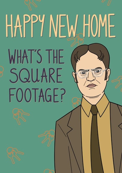 Funny The Office Quote New Home Card - Dwight Schrute - What's The Sqaure Footage? created by Luke Oxtoby