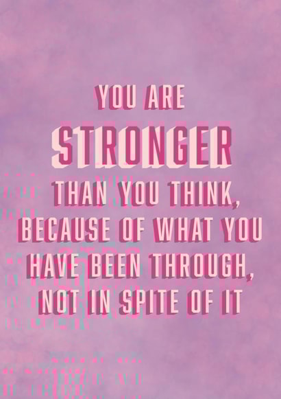 You Are Stronger Thank You Think Card created by Mental Health Mates