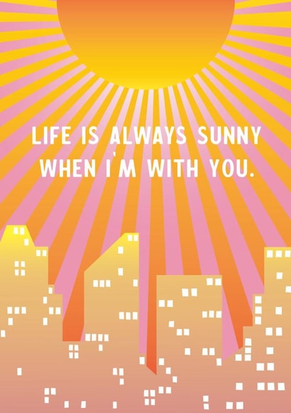 Life is Always Sunny Love Friendship Anniversary Valentines Card created by Deborah Chou