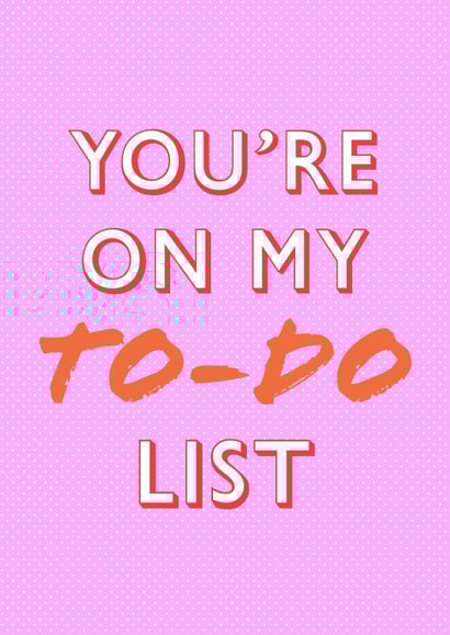 You're on my to-do list anniversary card created by Profanity Polly Prints