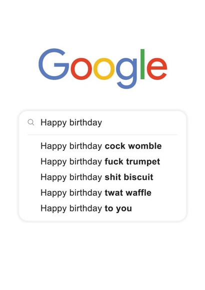 Funny Happy Birthday rude Google search card created by This is Awesome