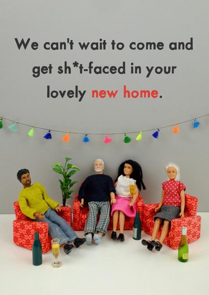Rude New Home Card - Figurines - Shitfaced - We Can't Wait To Come And Get Shit Faced In Your Lovely New Home created by Bold & Bright Cards