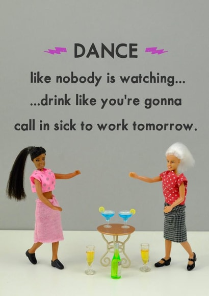 Dance like nobody is watching created by Bold & Bright Cards