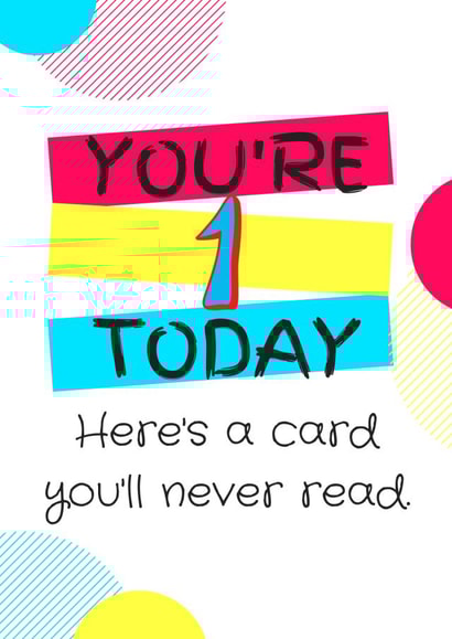 1st birthday card for the kid that can't read...  created by Bitch, please...