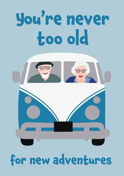 You're never too old for new adventures campervan birthday card created by Teri Creative