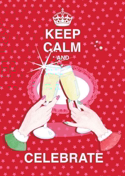 Keep Calm and Celebrate Christmas Card created by Siobhan at april rose