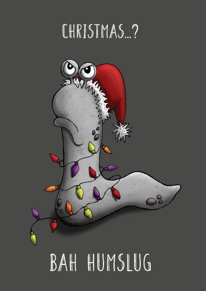 Bah humslug grumpy slug Christmas card created by Dionne Turnbull