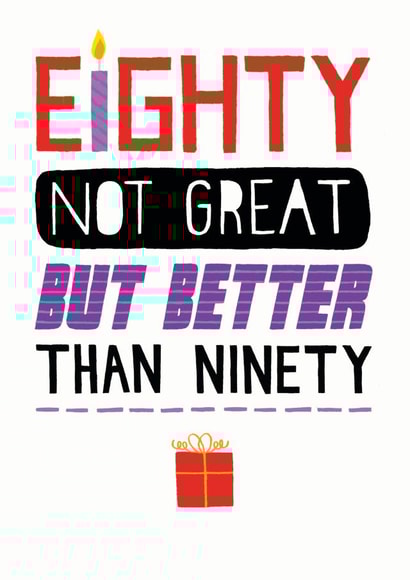 Eighty not great, 80th birthday design created by Pencilface